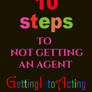 10 Steps to not getting an agent
